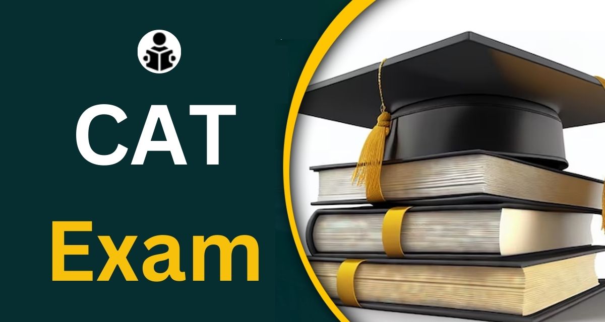 CAT Exam2024: Registration, Exam Dates, Eligibility, Pattern, Syllabus, Preparation Tips